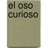 El Oso Curioso door Gare Thompson