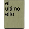 El Ultimo Elfo by Silvana De Mari