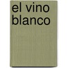 El Vino Blanco door Andre Domine