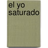 El Yo Saturado by Kenneth J. Gergen