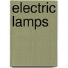 Electric Lamps by Unknown