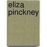 Eliza Pinckney door Harriott Horry Ravenel