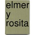 Elmer y Rosita