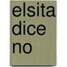 Elsita Dice No door Gabriela Keselman