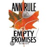 Empty Promises door Ann Rule