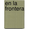 En La Frontera door Stephen Smith