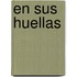 En Sus Huellas