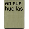 En Sus Huellas door John Kirvan