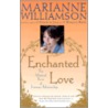 Enchanted Love by Marianne Williamson