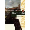 Geschiedenis van Dordrecht van 1572 tot 1813 door Onbekend