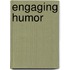 Engaging Humor