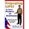 Engaging Life! by Brian Roat