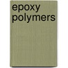 Epoxy Polymers door Jean-Pierre Pascault
