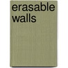 Erasable Walls door Lance Larsen