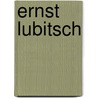 Ernst Lubitsch door Scott Eyman