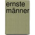 Ernste Männer