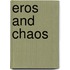 Eros and Chaos
