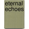 Eternal Echoes door John O'Donohue