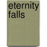 Eternity Falls door Kirk Outerbridge