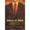 Ethics at Work door Daniel Terris