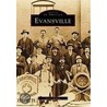 Evansville, In by Darrel E. Bigham