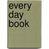 Every Day Book door Samuel Griswold [Goodrich