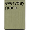 Everyday Grace door Marianne Williamson