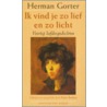 Ik vind je zo lief en zo licht door Herman Gorter