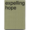 Expelling Hope door Christopher G. Robbins