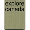 Explore Canada door Peter Thompson
