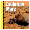 Exploring Mars by Deborah A. Shearer