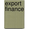 Export Finance door Richard Willsher