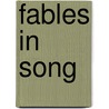 Fables In Song by Edward Robert Bulwer Lytton Lytton