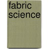 Fabric Science door Joseph J. Pizzuto