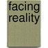 Facing Reality