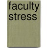 Faculty Stress door D. Buckholdt