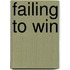 Failing To Win
