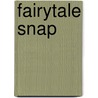 Fairytale Snap by Stephen Cartwright