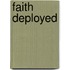 Faith Deployed