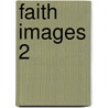 Faith Images 2 by Placid Stuckenschneider