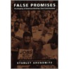 False Promises door Stanley Aronowitz