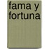 Fama y Fortuna