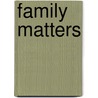 Family Matters door Catherine Gourley