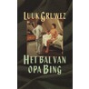 Het bal van opa Bing by L. Gruwez