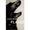 Faraway Places door Tom Spanbauer