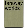 Faraway Worlds door Paul Halpern