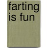 Farting Is Fun door Meg Goepel