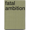 Fatal Ambition door Bill York