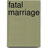 Fatal Marriage door Alicia Rice