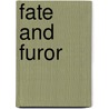 Fate And Furor by Johannes H. Egbers